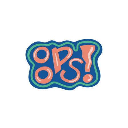 Speech bubble oops. phrase sticker vector hand drawn style.Lettering isolated on white.Concept icon...