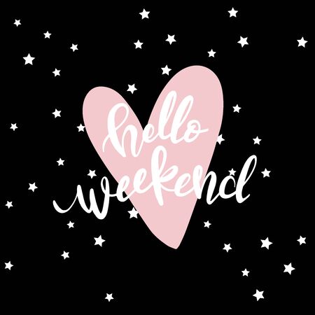 Modern Hand Lettering Quote, Hello Weekend, Vector Poster with phrase, Calligraphy Print, Pink heart and star background, Typography Cardのイラスト素材