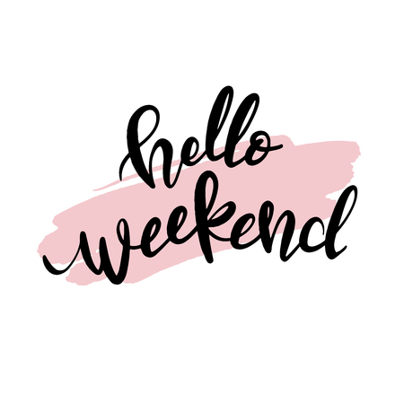 Modern Hand Lettering Quote, Hello Weekend, Vector Poster with phrase, Calligraphy Print, Pink Brush Stroke background, Typography Cardのイラスト素材