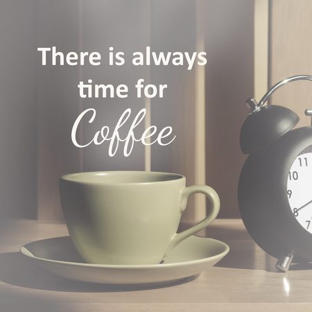 Quote : There is always time for coffeeの写真素材