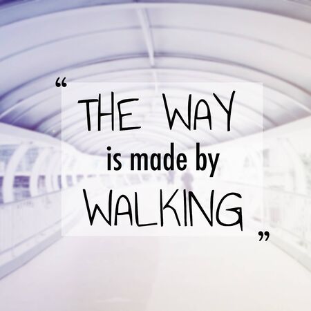 Inspiration quote : The way is made by walkingの写真素材