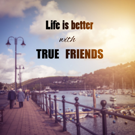 Inspirational Typographic Quote - Life is better with true friendsの写真素材