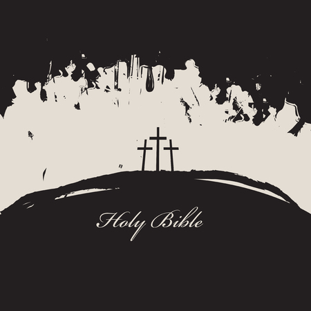 vector illustration on Christian themes with three crosses and inscriptions holy bible. Mount Calvary on the abstract grunge monochrome backgroundのイラスト素材