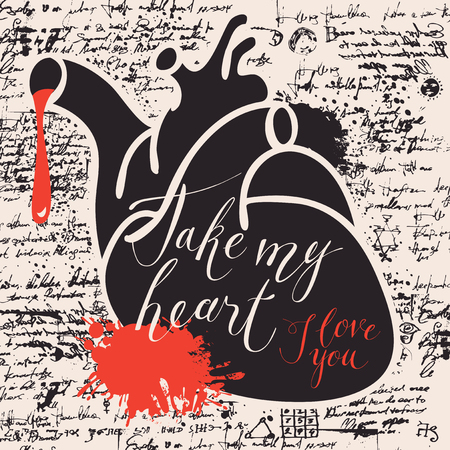 Vector greeting card for Valentines day or an invitation with human heart and the blood spatter on the background of manuscript. Handwritten calligraphic inscriptions phrases Take my heart, I love you.のイラスト素材
