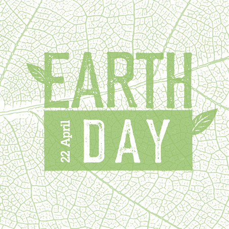 Earth Day on green leaf veins texture.  22 April. Celebration design template.