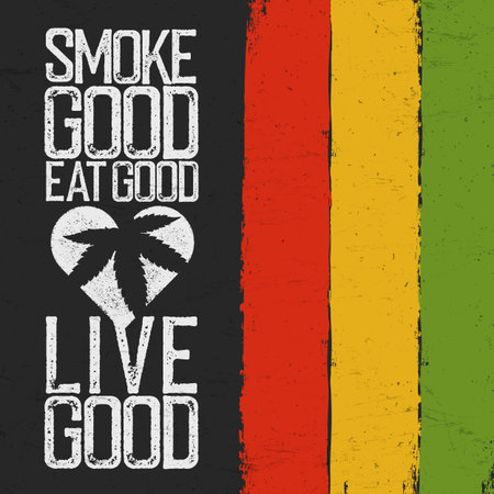 Smoke good, Eat good, Live good. Rasta colors grunge background.のイラスト素材