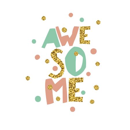 Golden Awesome quote print in vector. Golden glitter letters and golden chaotic dots.のイラスト素材