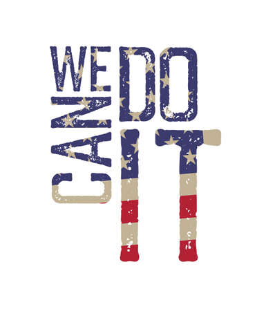 We can do it. Grunge patriotic quote on flag background. Vector illustrationのイラスト素材