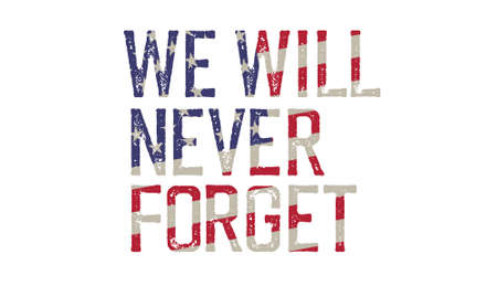 We will never forget. Patriot typography design. Vector illustration, isolated on whiteのイラスト素材