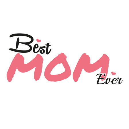 best mom ever white t-shirt concept design, Best mom ever, t-shirt and apparel design with adorable effect and textured lettering quotes. Vector printのイラスト素材