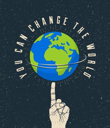 Rotated Earth planet on the finger with You Can Change The World caption. Motivation poster concept. Vector illustration.のイラスト素材