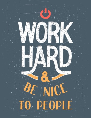 Work Hard and be nice to people. Hand-lettering motivational posterのイラスト素材