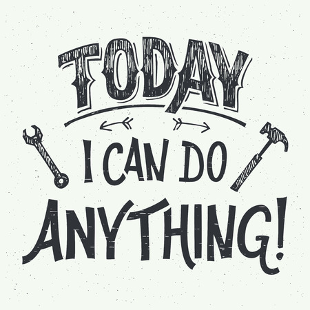 Today I can do anything. Motivational hand-lettering for poster, greeting cards and t-shirtsのイラスト素材