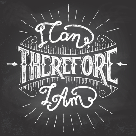 I can therefore I am. Hand lettered chalkboard motivational quoteのイラスト素材