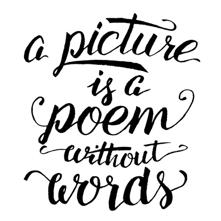 A picture is a poem without words. Modern calligraphy in black isolated on white background for cards, posters, t-shirts and wall printsのイラスト素材