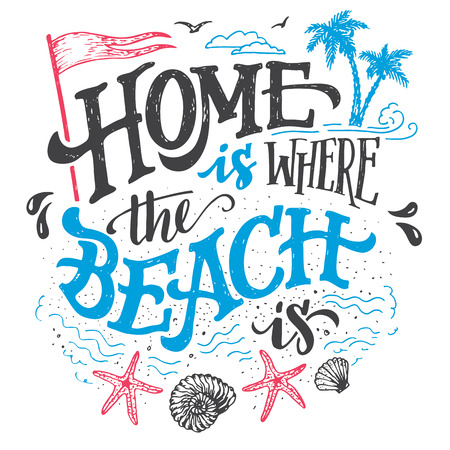 Home is where the beach is. Beach house decor hand drawn sign. Beach sign for rustic wall decor. Beachside cottage hand-lettering quote. Vintage typography illustration isolation on white backgroundのイラスト素材