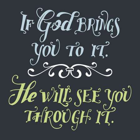 If god brings you to it. He will see you through it. Bible quote, hand-letteringのイラスト素材