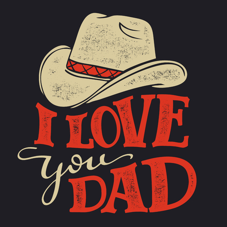 I love you Dad. Father's Day greeting card with cowboy hat. Hand drawn typography in retro styleのイラスト素材