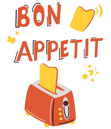 Food Poster Print Lettering. Toaster with flying bread and title bon appetite. Kitchen, cafe,...