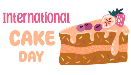International Cake Day. Sweet dessert, piece of cake with strawberries. Poster with the inscription for banner and flyer design. vector illustration.のイラスト素材