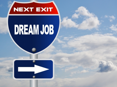 Dream job road sign Dream job road sign