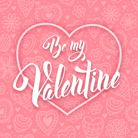 Be my Valentine. Original hand lettering, calligraphy by brush. Typography design for romantic cards or invitations for Valentine's Day with unusual pattern on background. Vector illustration.のイラスト素材