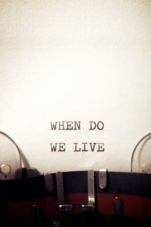 When do we live phrase written with a typewriter.の写真素材