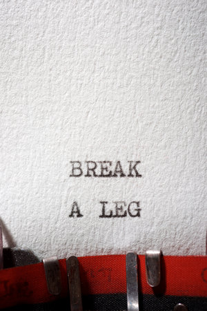 Break a leg text written with a typewriter.の写真素材