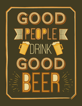 vector poster with quote - good people drink Good beer. Ideal for printing on t-shirts, menus, labels, pubs, restaurants.のイラスト素材