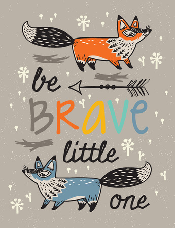 Be Brave little one- awesome childish card in vector with foxes. Used for greeting cards, posters and print invitations.のイラスト素材