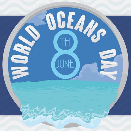 Round button with sea view with waves coming out in front of you for World Oceans Day in June 8.のイラスト素材