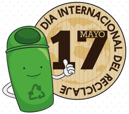 Recycle bin with thumb up gesture and round button made in cardboard, globe inside with greeting message promoting International Recycling Day (written in Spanish) in May 17.のイラスト素材