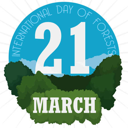 Round button with date for International Forests Day and beautiful sky view and a healthy forest to commemorate this holiday in March 21.のイラスト素材