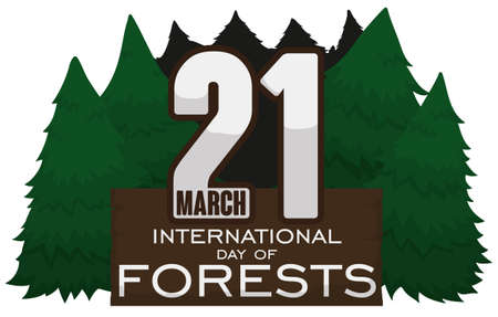 Pine forest with a wooden sign with greeting message and reminder date to commemorate International Day of Forests.のイラスト素材