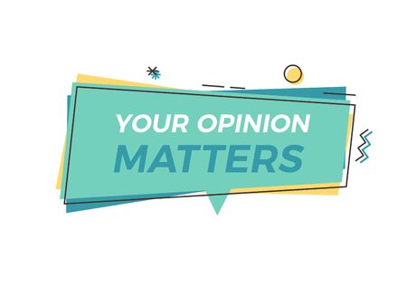 Trendy graphic element with Your opinion Matters text. Vector design geometric tag for concepts of feedback, opinion, customer satisfaction, survey, politics, business, marketingのイラスト素材
