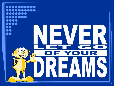 Poster or wallpaper with an inspiring phrase: Never let go of your dreamsのイラスト素材