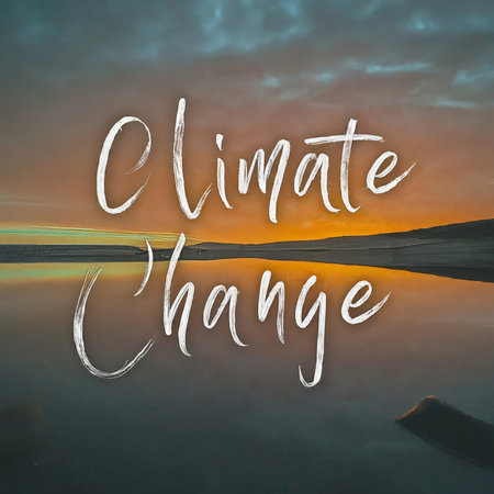 A serene sunset over a reflective body of water with the words 'Climate Change' written in elegant cursive script.の素材