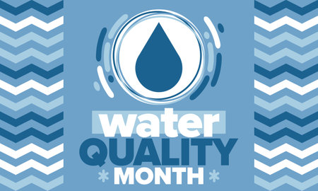 National Water Quality Month in August. Month of studying the water. Origin, save and purify water. High quality water. Celebrated in United States. Vector poster illustrationのイラスト素材