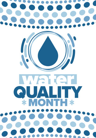 National Water Quality Month in August. Month of studying the water. Origin, save and purify water. High quality water. Celebrated in United States. Poster, card, illustrationのイラスト素材