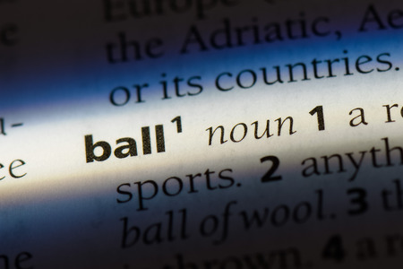 ball word in a dictionary. ball concept.の写真素材