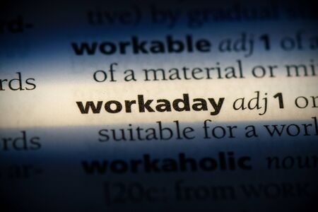 workaday word in a dictionary. workaday concept, definition.の写真素材