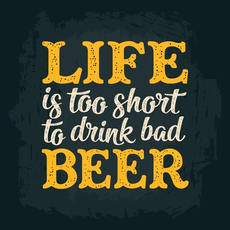 Life is too short to drink bad beer lettering. Vector color vintage illustration isolated on dark background. Hand drawn design element for t shirt and poster.のイラスト素材