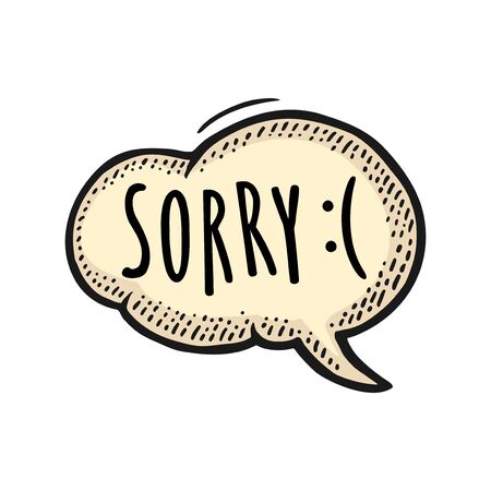 Speech bubble with handwriting lettering SORRY. Vintage black and beige vector engraving illustration for poster, info graphic, web banner. Isolated on white background.のイラスト素材