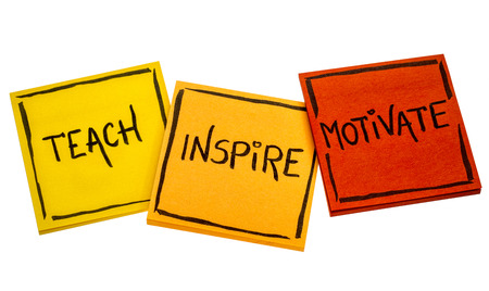 teach, inspire, motivate  -  a collage of isolated reminder notes