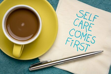 self care comes first inspirational reminder - handwriting on a napkin with coffee, body positive, mental health slogan