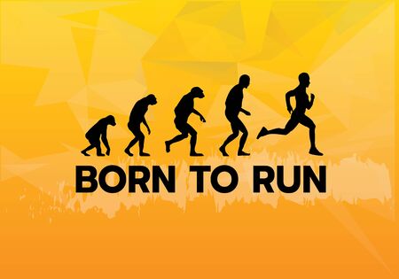 Born to run quote with silhouette human evolutions from apes to runner. Quote typographical background about running yellow tone modern concept vector graphic illustrationのイラスト素材