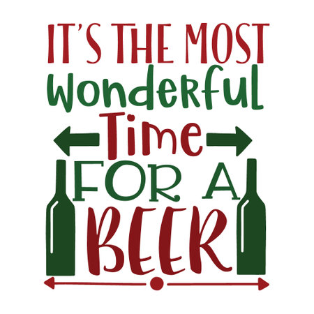 ITS THE MOST WONDERFUL TIME FOR A BEER, Christmas Tee Print, Merry Christmas, marry christmas typhography tshirt design, tee print, t shirt design, christmas Joy, jesusのイラスト素材