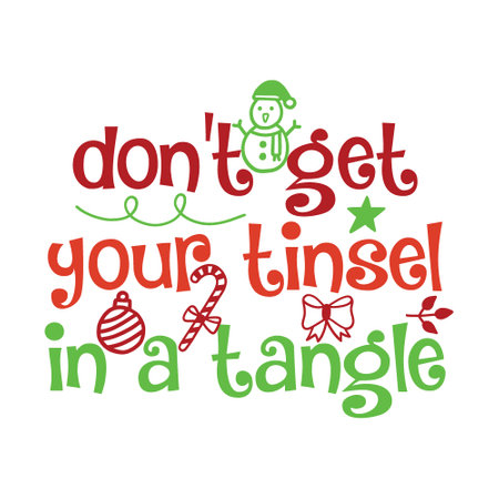 don t get your tinsel in a tangle, Christmas Tee Print, Merry Christmas Vol 5, marry christmas typhography tshirt design, tee print, t shirt design, christmas Joy, jesusのイラスト素材
