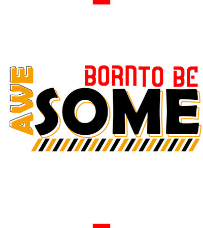 Born To Be Awesome Vector illustrationのイラスト素材