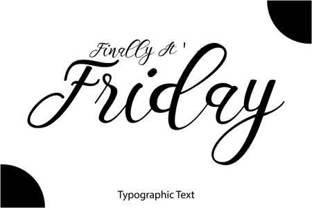 Finally Its Friday Typography Text  Stylish Lettering Phrase Vector Design imageのイラスト素材